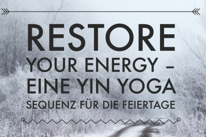 Restore your Energy – eine Yin Yoga Sequenz für die Feiertage