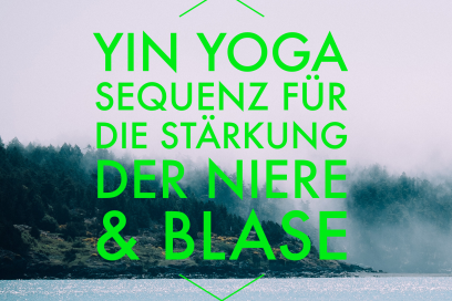 Yin Yoga Sequenz für die Stärkung der Niere & Blase
