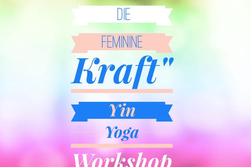 Yin Yoga Workshop „Erwecken die femininen Kraft“
