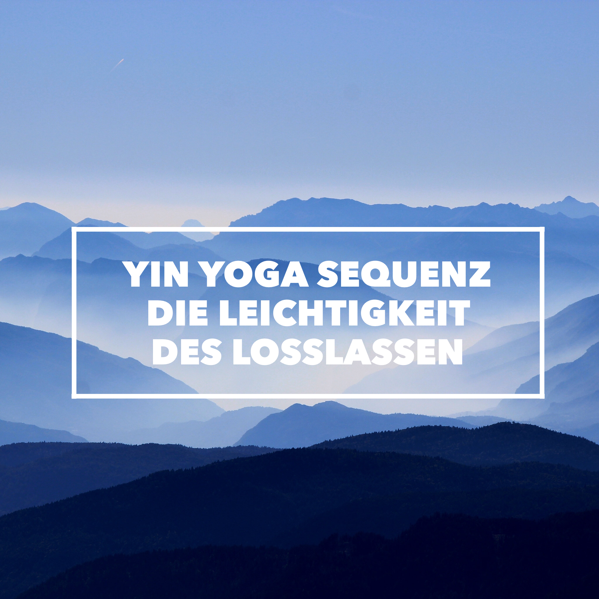 Yin Yoga Sequenz Fur Zuhause Die Leichtigkeit Des Losslassen Wolfgang Riedl