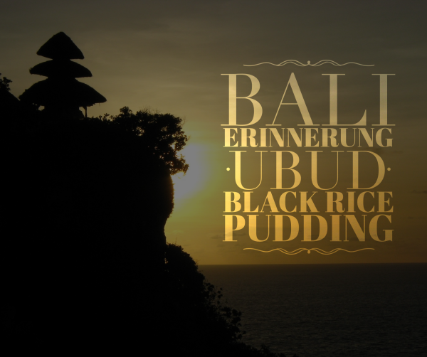 Ein Traum von Bali Ubud Black Rice Pudding with Coconutmilk — Wolfgang ...