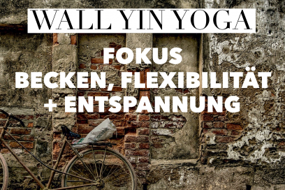 Wall Yin Yoga Fokus Becken, Flexibilität und Entspannung mit Praxis