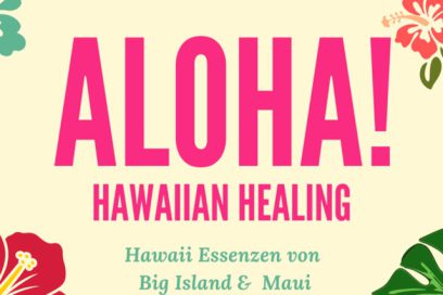 ALOHA und Willkommen im Zauber der Hawaiian Healing Essenzen!