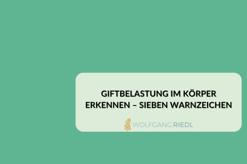 Giftbelastung im Körper erkennen – Sieben Warnzeichen