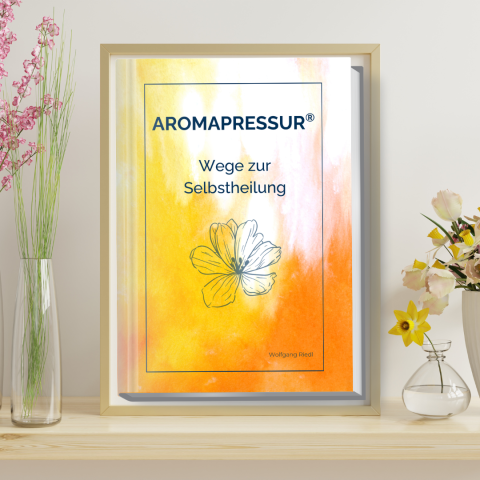 Aromapressur® Buch: Wege der Selbstheilung