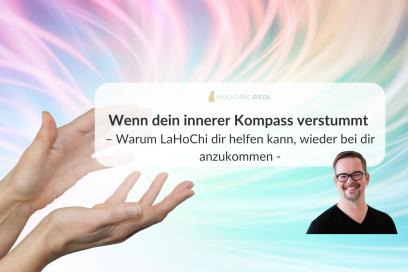 Wenn dein innerer Kompass verstummt – Warum LaHoChi dir helfen kann, wieder bei dir anzukommen