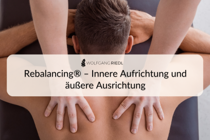 Rebalancing® – Innere Aufrichtung und äußere Ausrichtung