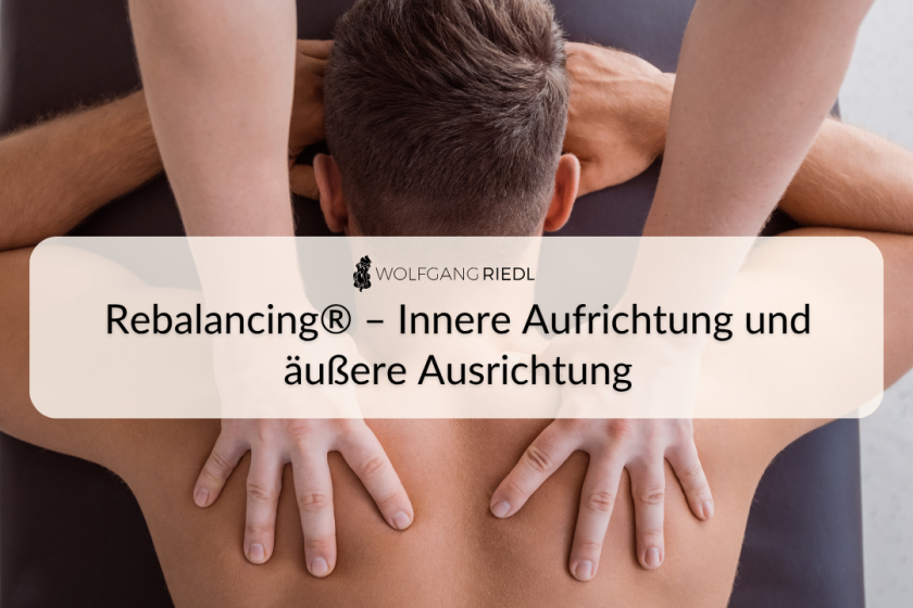 Rebalancing® – Innere Aufrichtung und äußere Ausrichtung