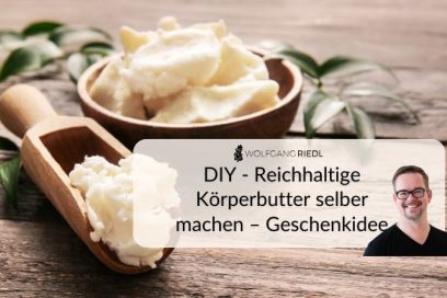 DIY – Reichhaltige Körperbutter selber machen – Geschenkidee