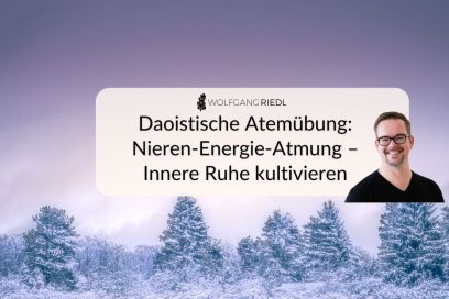 Daoistische Atemübung: Nieren-Energie-Atmung – Innere Ruhe kultivieren