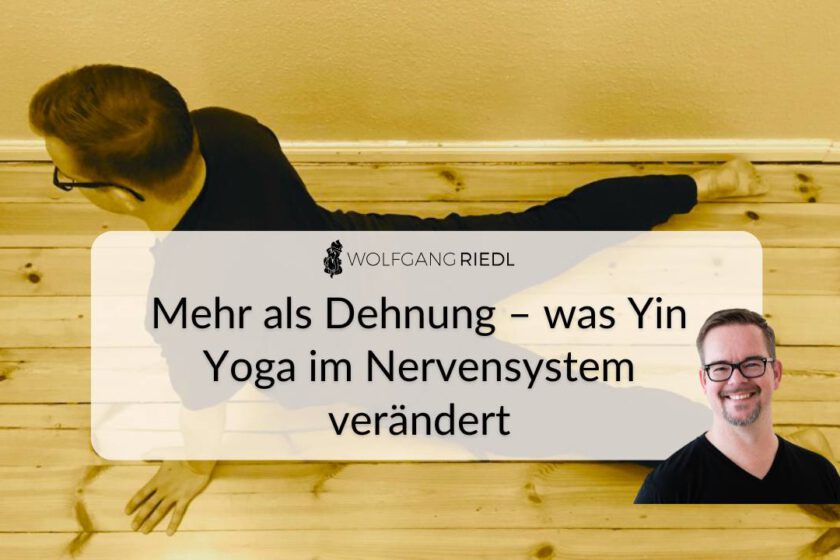 Mehr als Dehnung – was Yin Yoga im Nervensystem verändert