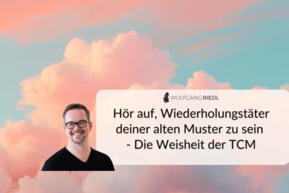 Hör auf, Wiederholungstäter deiner alten Muster zu sein | Die Weisheit der TCM